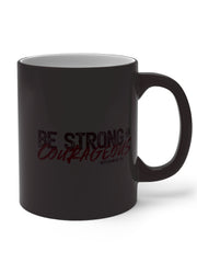 Load image into Gallery viewer, Be Strong and Courageous - Color Changing Mug
