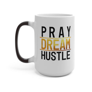 Pray Dream Hustle - Color Changing Mug