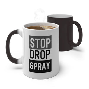 Stop Drop & Pray - Color Changing Mug