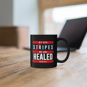 By His Stripes We are Healed - Black mug 11oz