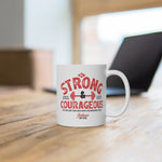 Load image into Gallery viewer, Be Strong and Courageous - White Ceramic Mug
