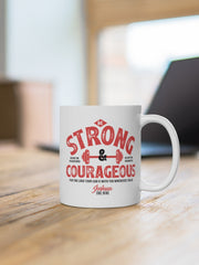 Load image into Gallery viewer, Be Strong and Courageous - White Ceramic Mug
