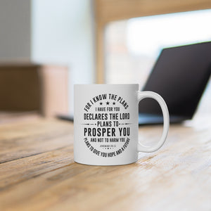 For I know the plans I have for you - White Ceramic Mug