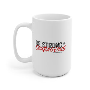 Be Strong and Courageous - White Ceramic Mug