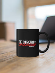 Load image into Gallery viewer, Be Strong and Courageous - Black mug 11oz
