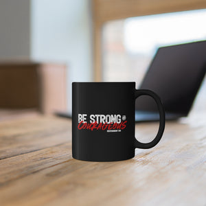 Be Strong and Courageous - Black mug 11oz