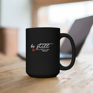 Be Still - Black Mug 15oz