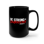 Load image into Gallery viewer, Be Strong and Courageous - Black Mug 15oz
