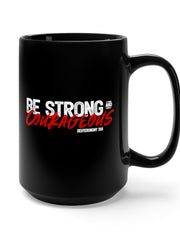 Load image into Gallery viewer, Be Strong and Courageous - Black Mug 15oz
