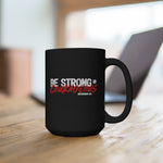 Load image into Gallery viewer, Be Strong and Courageous - Black Mug 15oz
