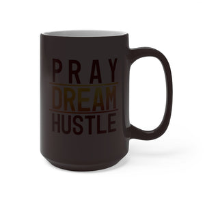 Pray Dream Hustle - Color Changing Mug