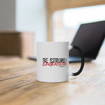 Load image into Gallery viewer, Be Strong and Courageous - Color Changing Mug
