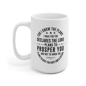 For I know the plans I have for you - White Ceramic Mug