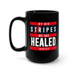 Load image into Gallery viewer, By His Stripes We are Healed - Black Mug 15oz
