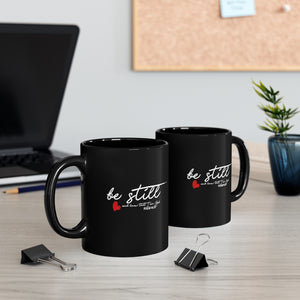 Be Still - Black mug 11oz