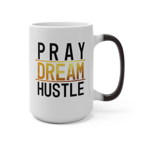 Pray Dream Hustle - Color Changing Mug