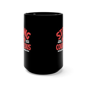 Be Strong & Courageous - Black Mug 15oz