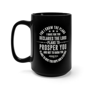 For I know the plans I have for you - Black Mug 15oz