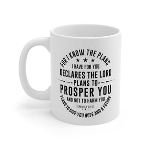 For I know the plans I have for you - White Ceramic Mug