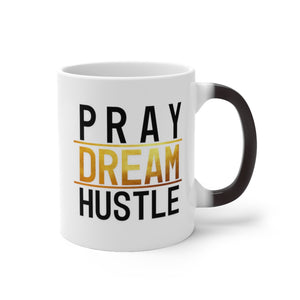 Pray Dream Hustle - Color Changing Mug