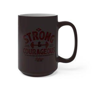 Be Strong & Courageous - Color Changing Mug