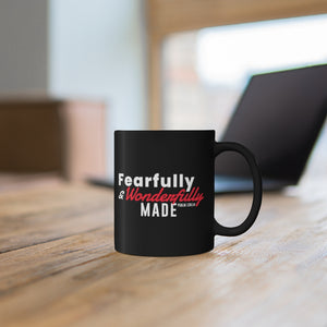 Fearfully and Wonderfully Made - Black mug 11oz