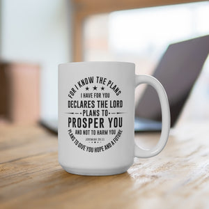 For I know the plans I have for you - White Ceramic Mug