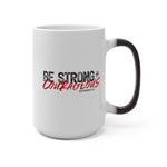 Load image into Gallery viewer, Be Strong and Courageous - Color Changing Mug
