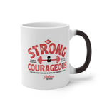 Load image into Gallery viewer, Be Strong &amp; Courageous - Color Changing Mug

